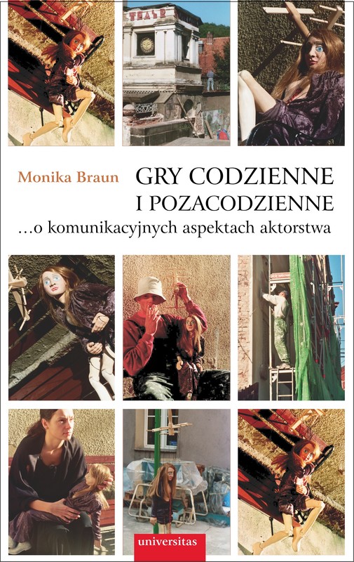 okładka Gry codzienne i pozacodzienne… o komunikacyjnych aspektach aktorstwa ebook | pdf | Monika Braun