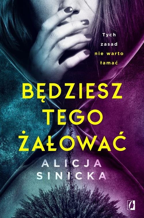 okładka Uwikłane Tom 1 Będziesz tego żałować książka | Alicja Sinicka