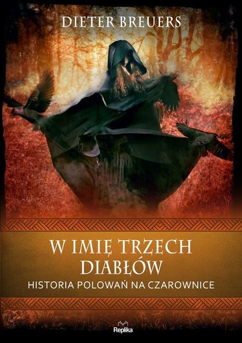 okładka W imię trzech diabłów Historia polowań na czarownice książka | Breuers Dieter