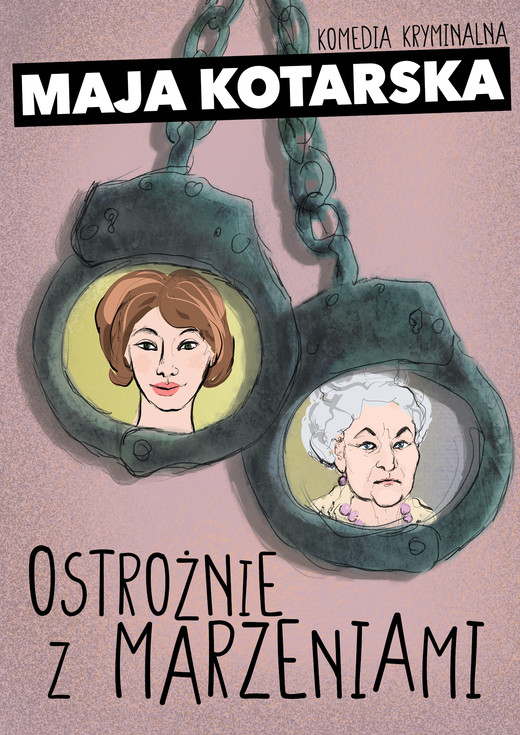 okładka Ostrożnie z marzeniami ebook | epub, mobi | Maja Kotarska