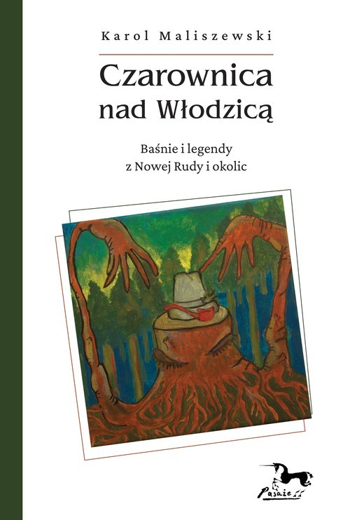 okładka Czarownica nad Włodzicą / Pasaże Baśnie i legendy z Nowej Rudy i okolic książka | Karol Maliszewski