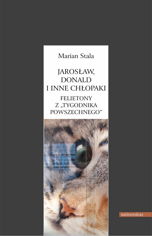 okładka Jarosław, Donald i inne chłopaki. Felietony z "Tygodnika Powszechnego" ebook | pdf | Marian Stala