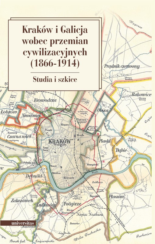 okładka Kraków i Galicja wobec przemian cywilizacyjnych 1866-1914. Studia i szkice ebook | pdf | Marian Stala, Krzysztof Fiołek