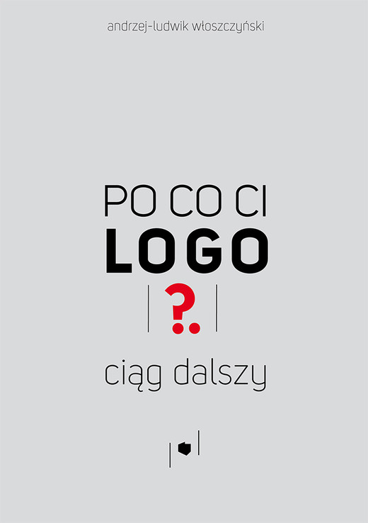 okładka Po co ci logo? Ciąg dalszy ebook | pdf | Andrzej-Ludwik Włoszczyński