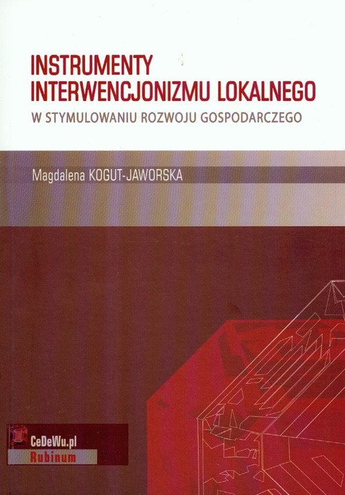 okładka Instrumenty interwencjonizmu lokalnego w stymulowaniu rozwoju gospodarczego książka | Kogut Magdalena