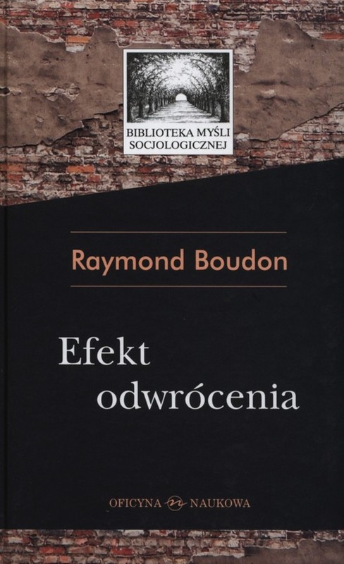 okładka Efekt odwrócenia Niezamierzone skutki działań społecznych książka | Raymond Boudon