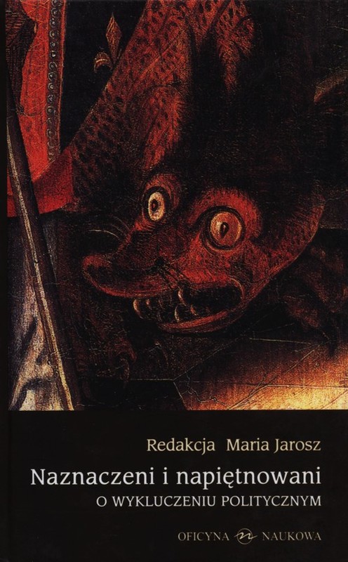okładka Naznaczeni i napiętnowani O wykluczeniu politycznym książka