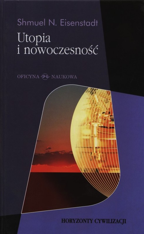 okładka Utopia i nowoczesność Porównawcza analiza cywilizacji książka | Shmuel N. Eisenstadt