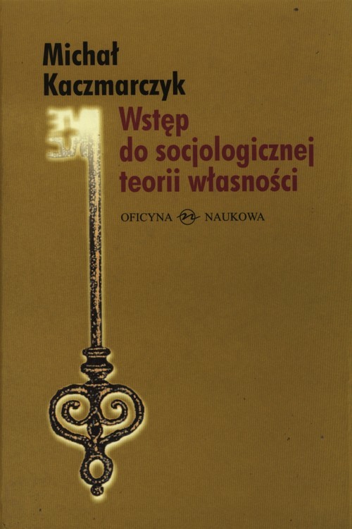 okładka Wstęp do socjologicznej teorii własności książka | Michał Roch Kaczmarczyk