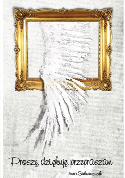 okładka Proszę, dziękuję, przepraszam książka | Anna Stelmaszczyk