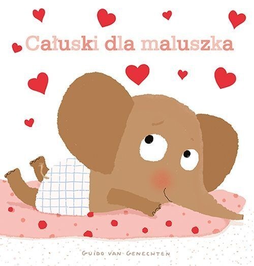 okładka Całuski dla maluszka książka | Guido van Genechten