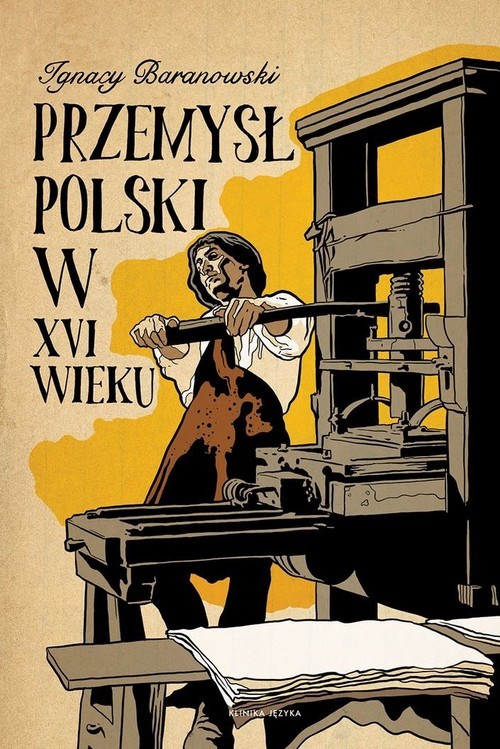 okładka Przemysł polski w XVI wieku książka | Ignacy Baranowski