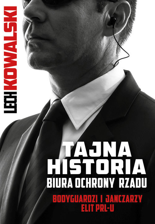 okładka Tajna historia Biura Ochrony Rządu książka | Lech Kowalski