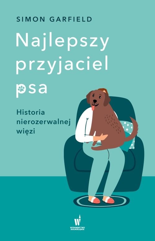 okładka Najlepszy przyjaciel psa. Historia nierozerwalnej więzi książka | Simon Garfield