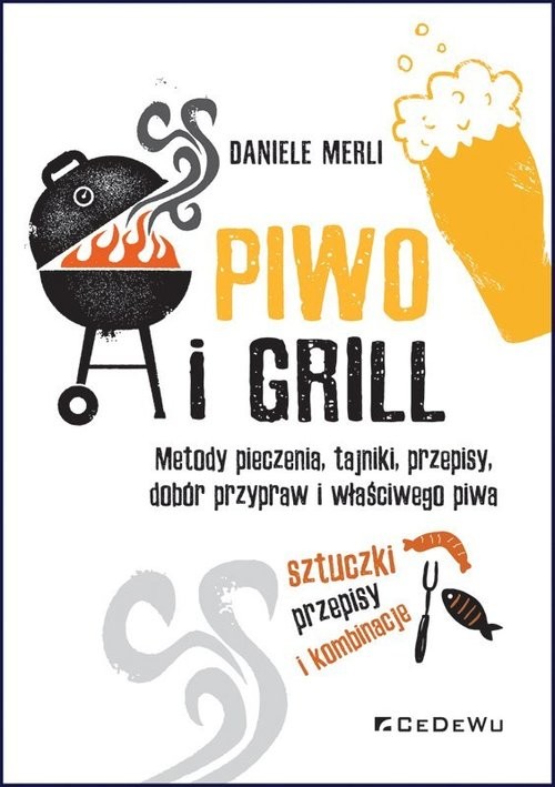 okładka Piwo i grill. Metody pieczenia, tajniki, przepisy, dobór przypraw i właściwego piwa książka | Daniele Merli