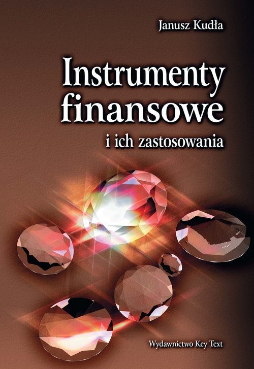 okładka Instrumenty finansowe  i ich zastosowania książka | Janusz Kudła