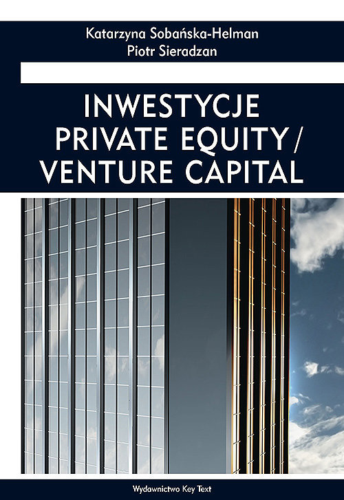 okładka Inwestycje private equity/venture capital książka | Katarzyna Sobańska-Helman, Piotr Sieradzan