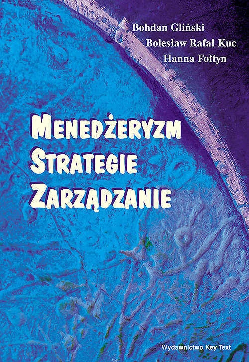 okładka Menedżeryzm, strategie, zarządzanie książka | Bohdan Gliński, Bolesław Rafał Kuc, Hanna Fołtyn