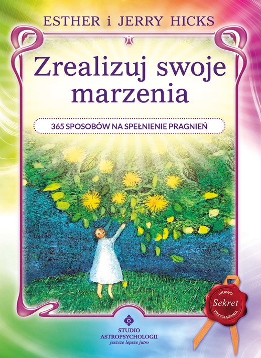 okładka Zrealizuj swoje marzenia. 365 sposobów na spełnienie pragnień - PDF ebook | pdf | Esther i Jerry Hicks
