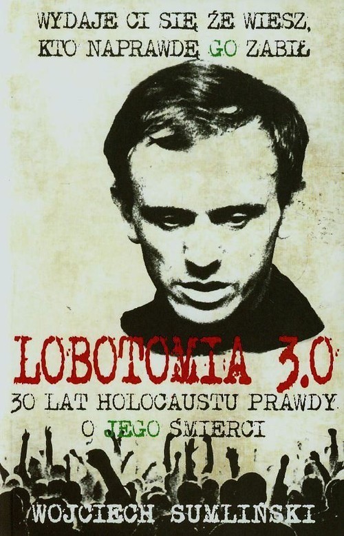 okładka Lobotomia 3.0 30 lat holocaustu prawdy o jego śmierci książka | Wojciech Sumliński