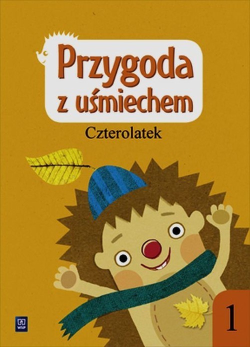 okładka Przygoda z uśmiechem Czterolatek Ćwiczenia Część 1 Przedszkole książka | Bożena Godzimirska, Justyna Mordas, Barbara Nawolska