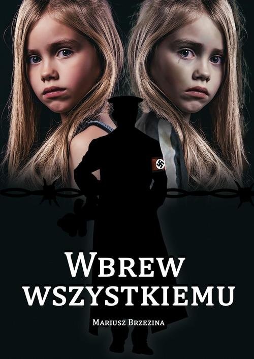 okładka Wbrew wszystkiemu książka | Brzezina Mariusz