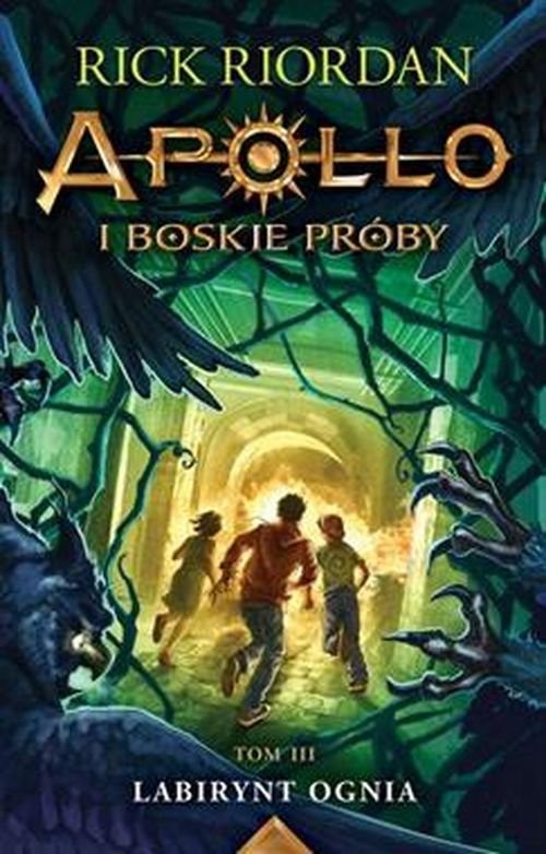 okładka Labirynt ognia Apollo i boskie próby Tom 3 książka | Rick Riordan