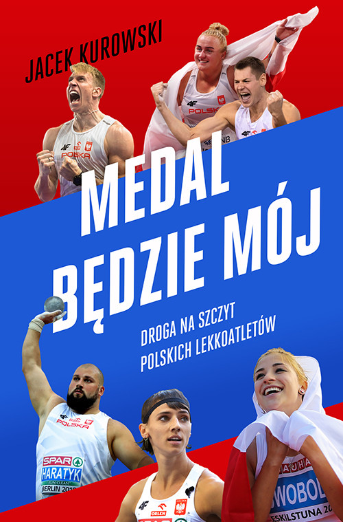okładka Medal będzie mój.  Droga na szczyt polskich lekkoatletów książka | Jacek Kurowski