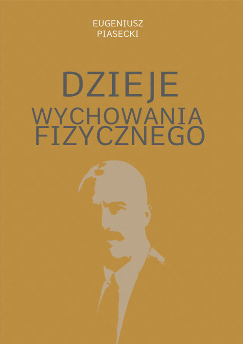 okładka Dzieje wychowania fizycznego książka | Eugeniusz Piasecki