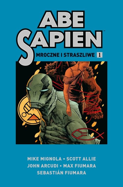 okładka Abe Sapien Tom 1 Mroczne i straszliwe książka