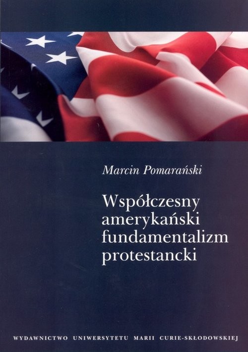 okładka Współczesny amerykański fundamentalizm protestancki książka | Pomarański Marcin