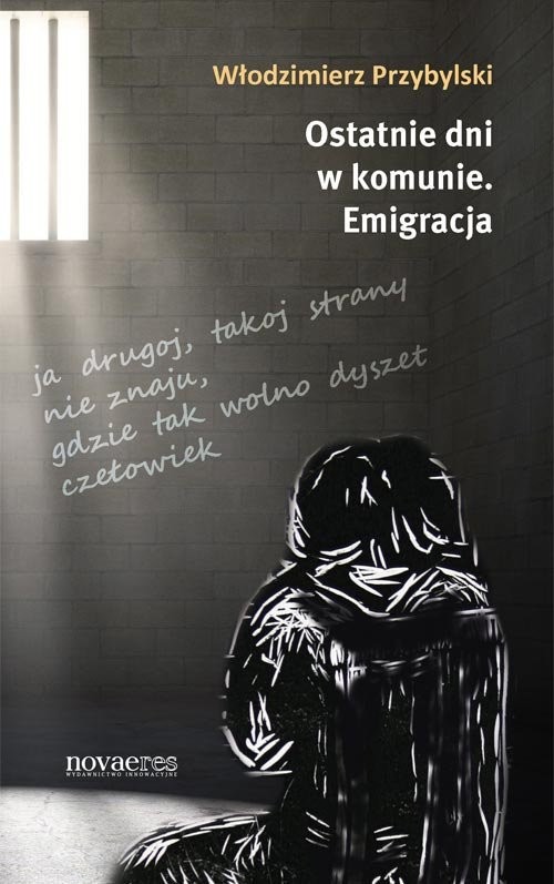 okładka Ostatnie dni w komunie Emigracja książka | Włodzimierz Przybylski