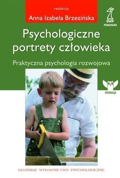okładka Psychologiczne Portrety Człowieka Praktyczna psychologia rozwojowa książka | Izabela Anna Brzezińska