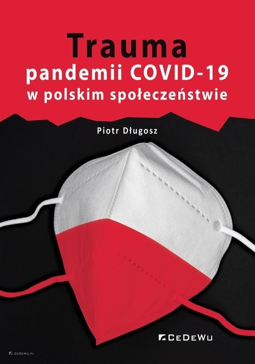 okładka Trauma pandemii COVID-19 w polskim społeczeństwie książka | Piotr Długosz