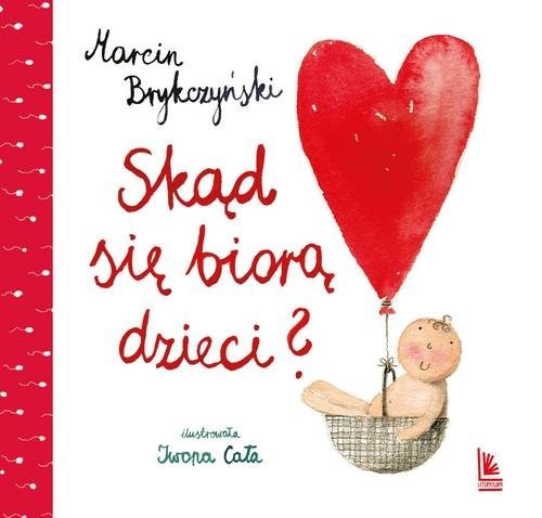 okładka Skąd się biorą dzieci? książka | Marcin Brykczyński