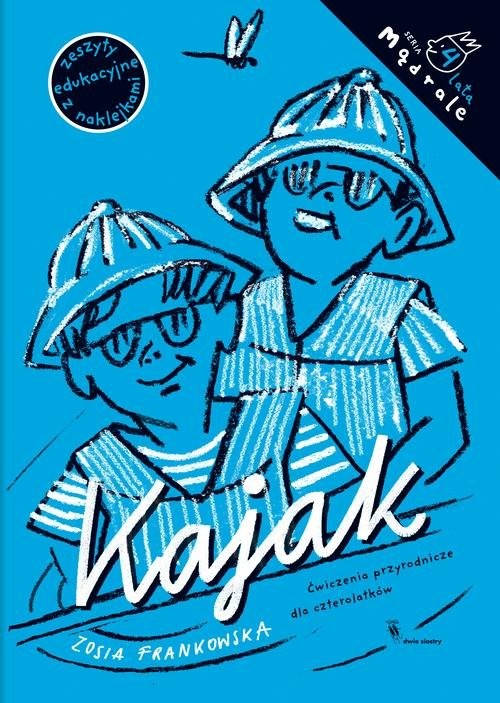 okładka Kajak. Ćwiczenia przyrodnicze dla czterolatków książka | Zosia Frankowska