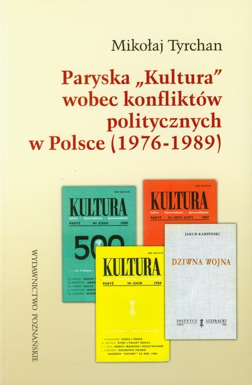 okładka Paryska Kultura wobec konfliktów politycznych w Polsce 1976-1989 książka | Tyrchan Mikołaj