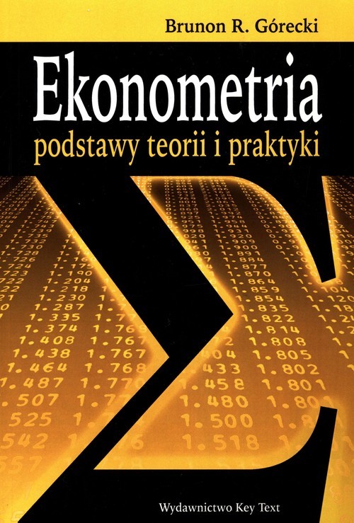 okładka Ekonometria podstawy teorii i praktyki książka | Brunon R. Górecki