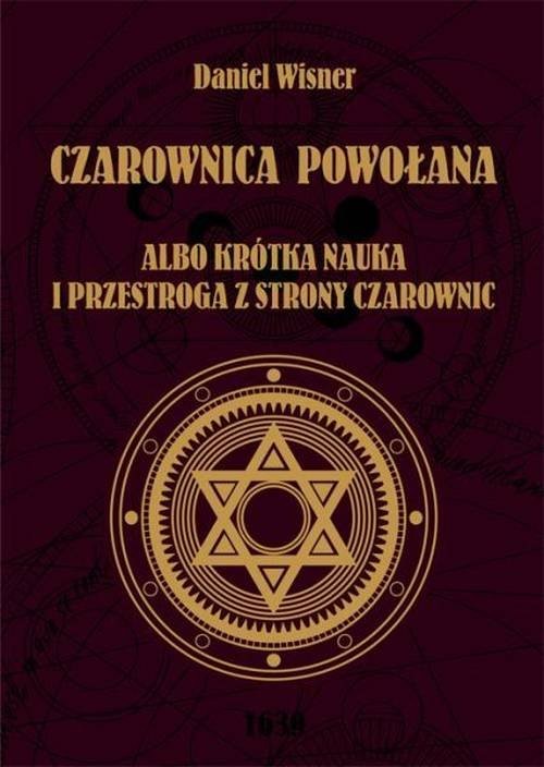 okładka Czarownica powołana albo krótka nauka i przestroga z strony czarownic książka | Wisner Daniel
