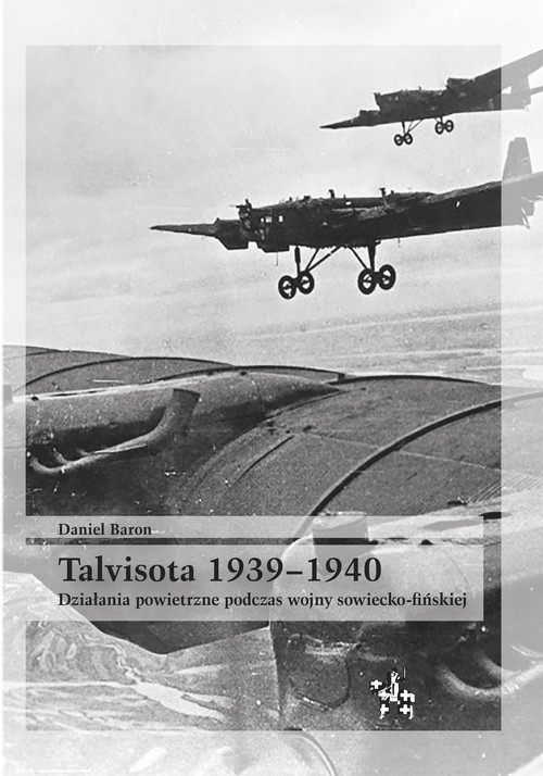 okładka Talvisota 1939-1940 Działania powietrzne podczas wojny sowiecko-fińskiej książka | Daniel Baron