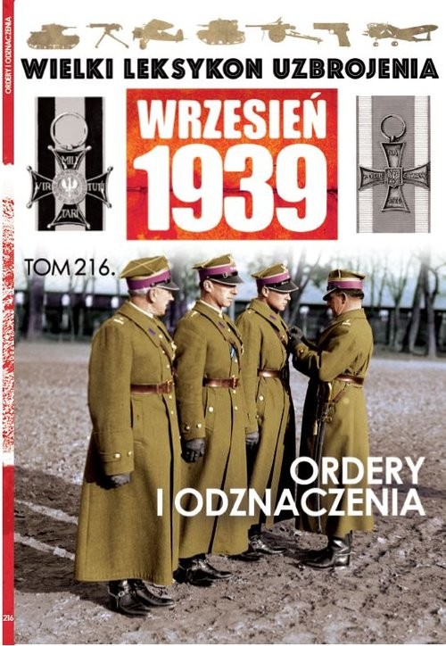 okładka Wielki Leksykon Uzbrojenia Wrzesień 1939 Tom 216 Ordery i odznaczenia książka