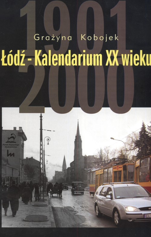 okładka Łódź Kalendarium XX wieku 1901-2000 książka | Kobojek Grażyna