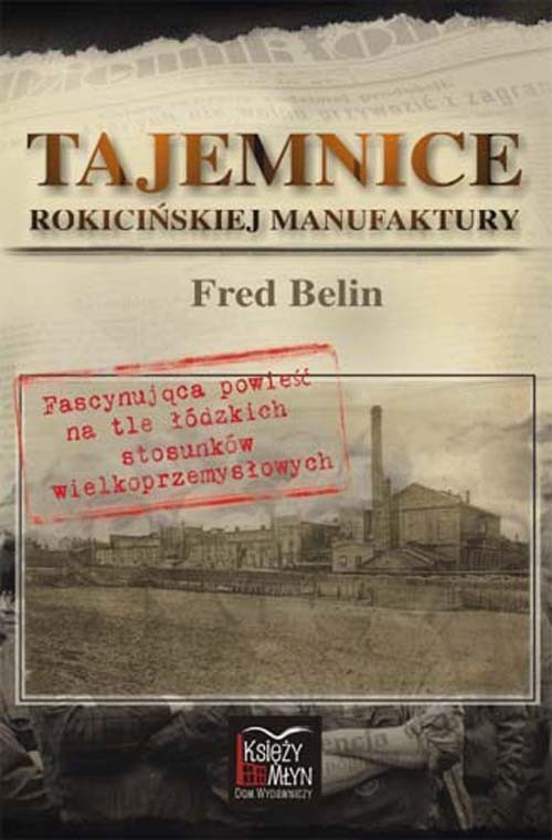 okładka Tajemnice Rokicińskiej Manufaktury książka | Fred Belin