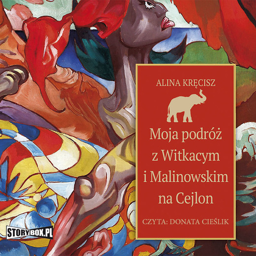 okładka Moja podróż z Witkacym i Malinowskim na Cejlon audiobook | MP3 | Alina Kręcisz