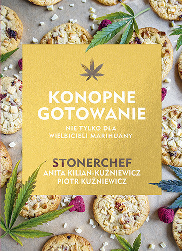 okładka Stonerchef. Konopne gotowanie książka | Anita Kilian-Kuźniewicz, Piotr Kuźniewicz