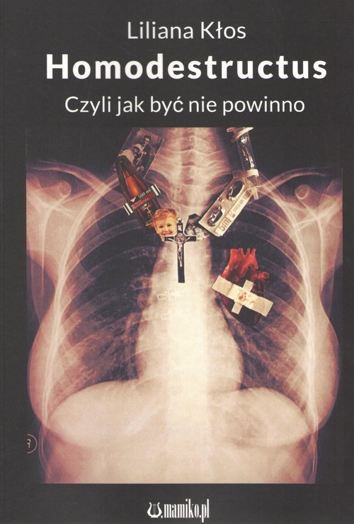 okładka Homodestructus czyli jak być nie powinno książka | Kłos Liliana