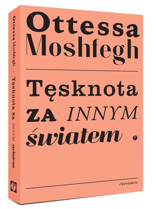 okładka Tęsknota za innym światem / Pauza książka | Ottessa Moshfegh