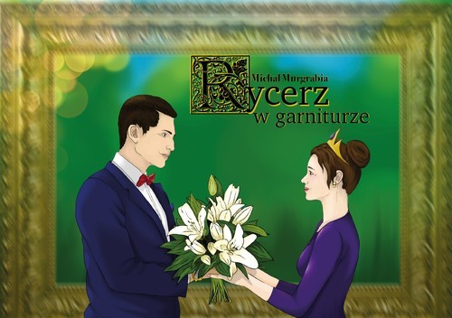 okładka Rycerz w Garniturze książka | Murgrabia Michał