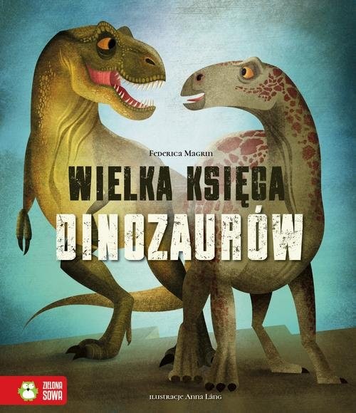 okładka Wielka Księga Dinozaurów książka | Federica Magrin