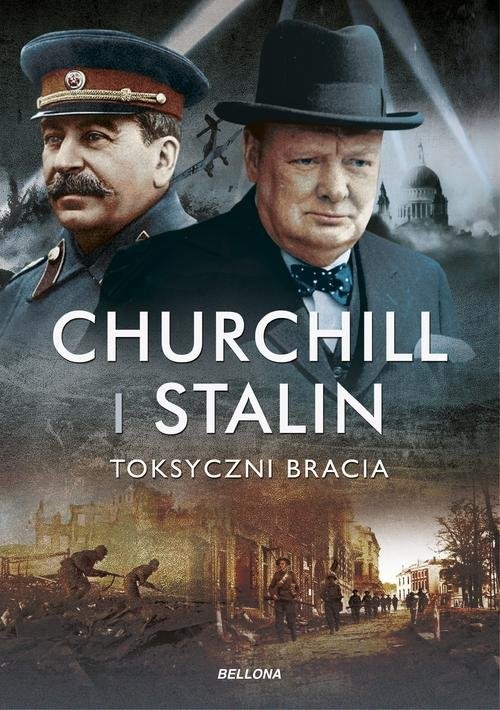 okładka Churchill i Stalin Toksyczni bracia książka | Geoffrey Roberts